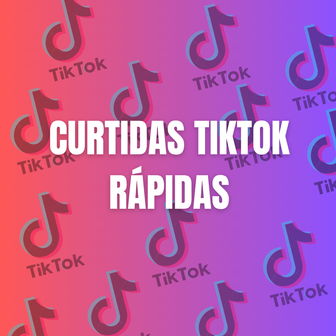 Curtidas Rápidas TikTok (Por mil)